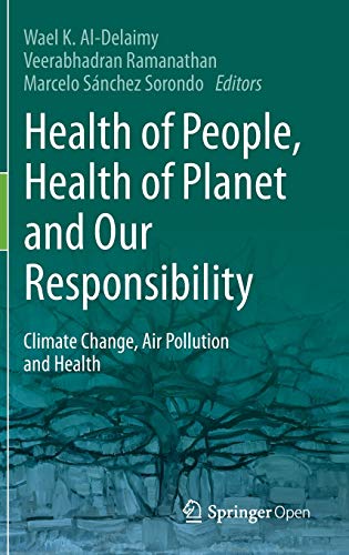 Health of People, Health of Planet and Our Responsibility: Climate Change, Air Pollution and Health