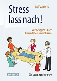 Stress lass nach!: Wie Gruppen unser Stresserleben beeinflussen