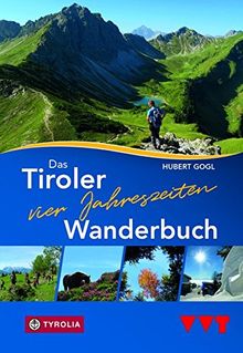 Das Tiroler Vier-Jahreszeiten-Wanderbuch