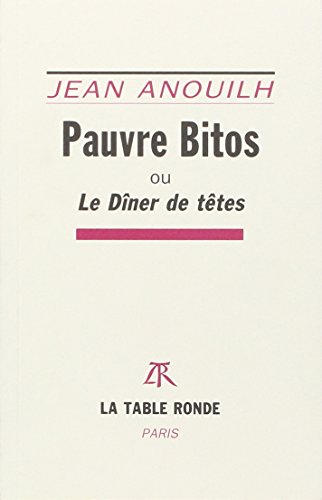 Pauvre Bitos Ou Le Dîner De Têtes (theatre Ltr)