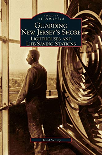 Guarding New Jersey's Shore: : Lighthouses and Life-Saving Stations