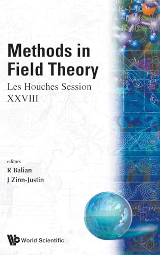 Methods in Field Theory: Les Houches Session XXVIII (Les Houches, Ecole D'ete De Physique Theorique, Band 28)