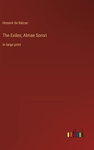 The Exiles; Almae Sorori: in large print