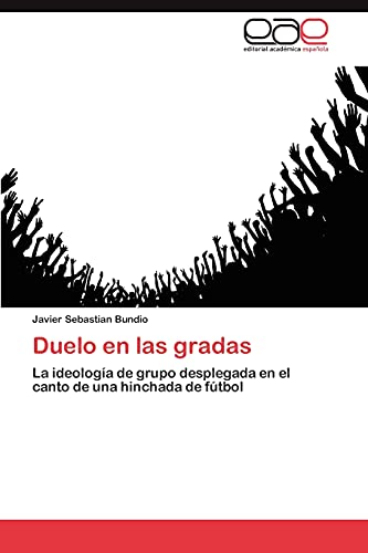 Duelo en las gradas: La ideología de grupo desplegada en el canto de una hinchada de fútbol