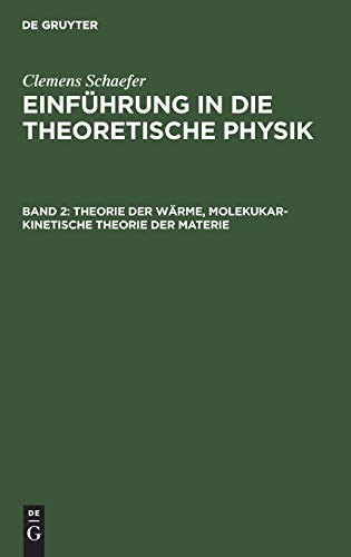 Theorie der Wärme, molekukar-kinetische Theorie der Materie (Clemens Schaefer: Einführung in die theoretische Physik)