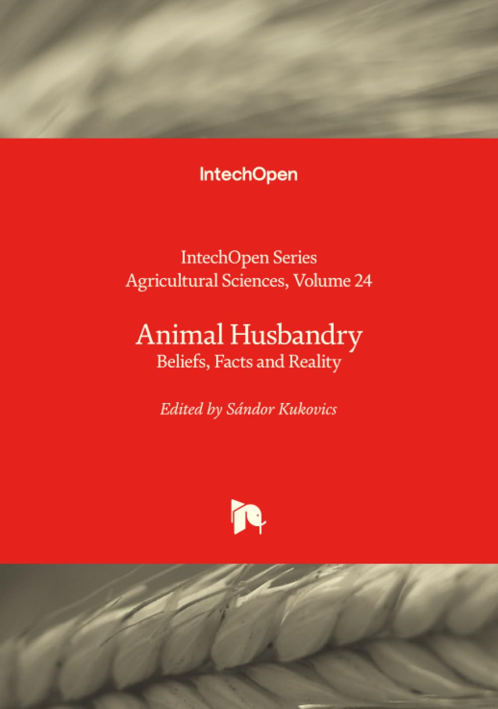 Animal Husbandry - Beliefs, Facts and Reality (Agricultural Sciences, Band 24)