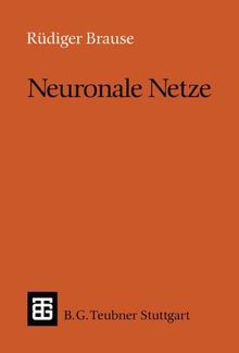 Neuronale Netze: Eine Einführung in die Neuroinformatik (Leitfäden und Monographien der Informatik)