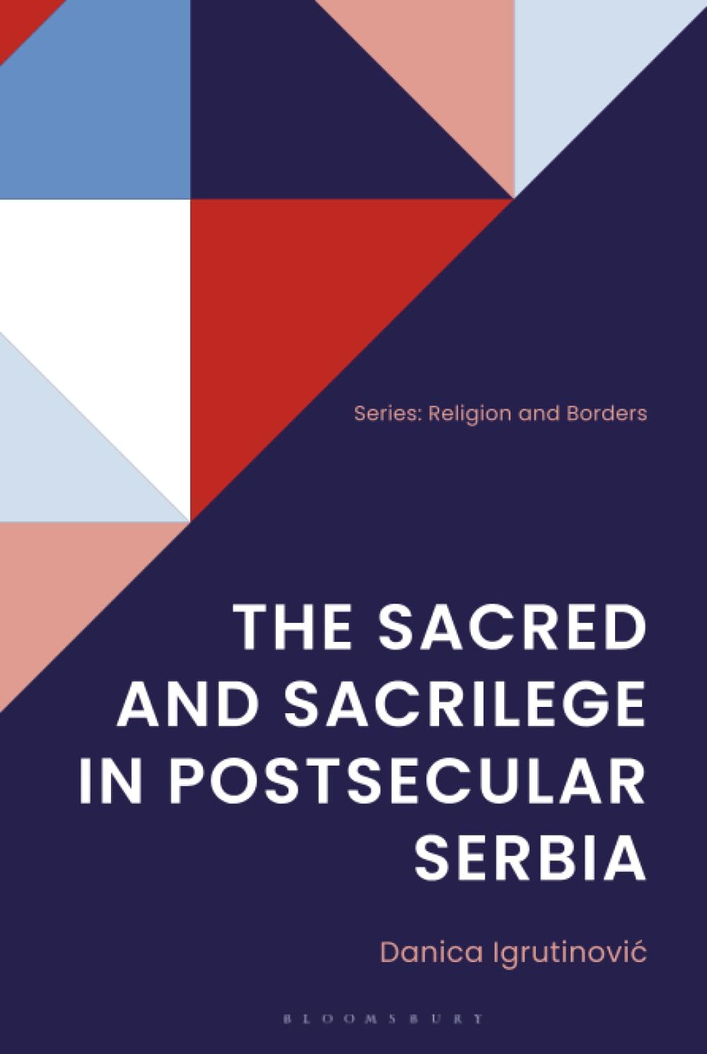 The Sacred and Sacrilege in Postsecular Serbia