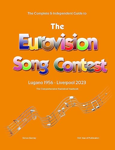 The Complete & Independent Guide to the Eurovision Song Contest 2023