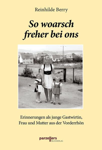 So woarsch freher bei ons Band 3: Erinnerungen aus der Vorderrhön