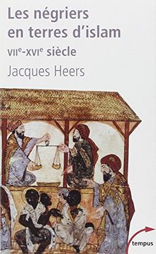 Les négriers en terres d'Islam : VIIe-XVIe siècle