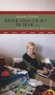 Meine Frauen-WG im Irak: oder Die Villa am Rande des Wahnsinns