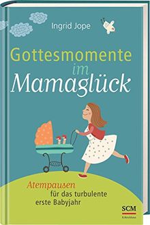 Gottesmomente im Mamaglück