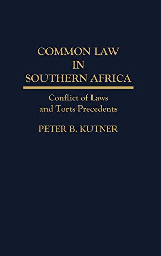 Common Law in Southern Africa: Conflict of Laws and Torts Precedents (Contributions in Legal Studies)