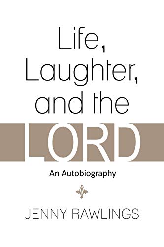 Life, Laughter, and the Lord: An Autobiography