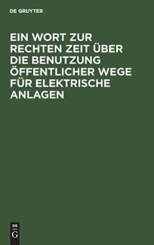 Ein Wort zur rechten Zeit über die Benutzung öffentlicher Wege für elektrische Anlagen