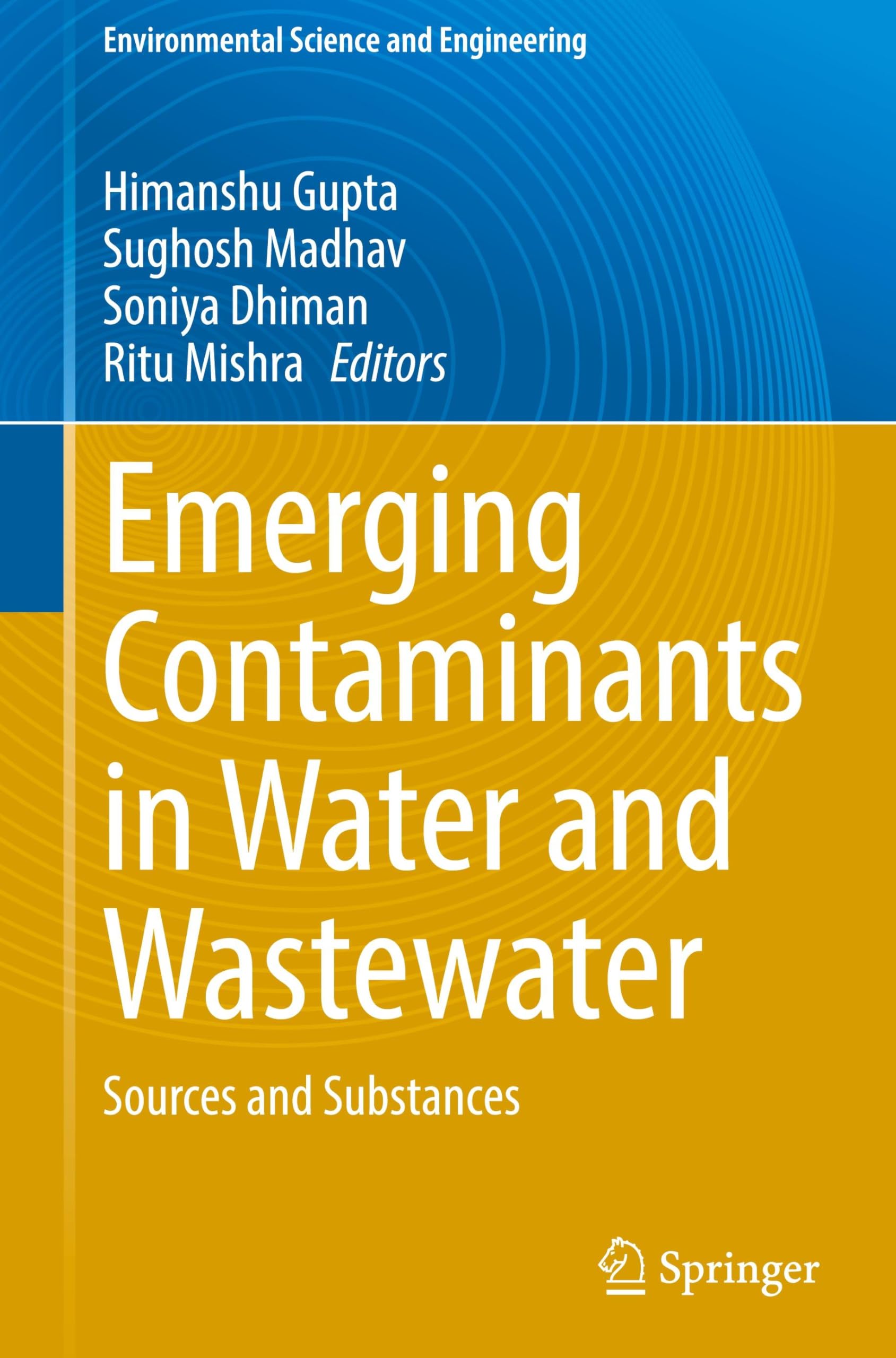 Emerging Contaminants in Water and Wastewater: Sources and Substances (Environmental Science and Engineering)