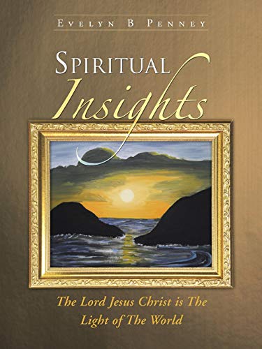Spiritual Insights: The Lord Jesus Christ is the Light of the World