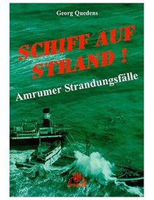 Schiff auf Strand!: Amrumer Strandungsfälle