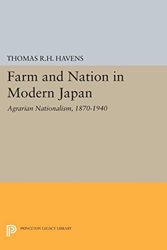 Farm and Nation in Modern Japan: Agrarian Nationalism, 1870-1940 (Princeton Legacy Library)