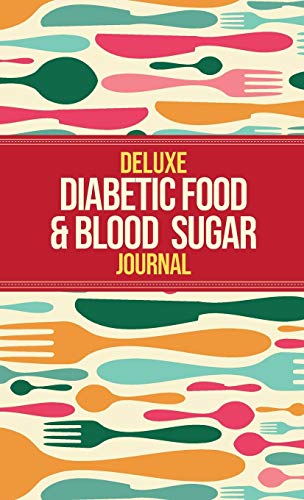 Habitually Healthy Deluxe Diabetic Food & Blood Sugar Journal, Making The Diabetic Diet Easy
