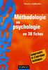 Méthodologie en psychologie : en 30 fiches