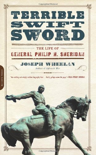 Terrible Swift Sword: The Life of General Philip H. Sheridan