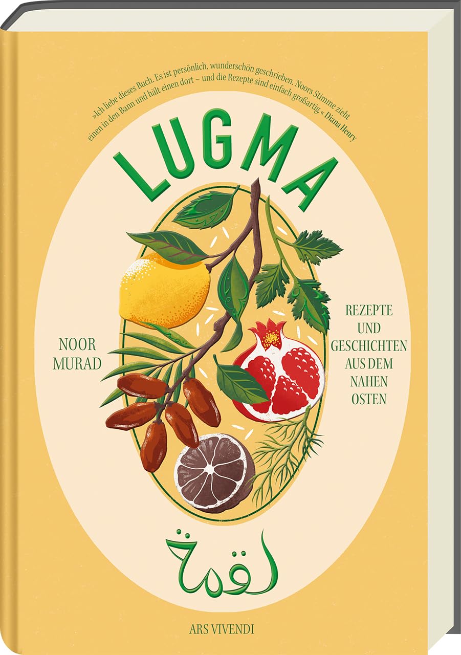 Lugma – Aromen des Nahen Ostens: Kreative Rezepte von der Ottolenghi-Köchin Noor Murad: Rezepte und Geschichten aus dem Nahen Osten