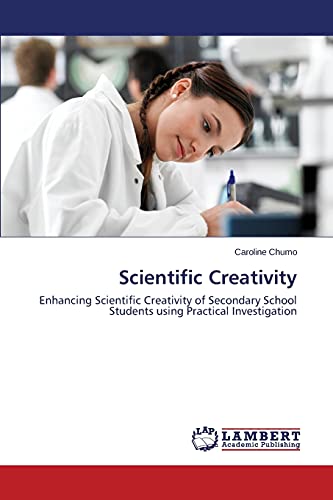 Scientific Creativity: Enhancing Scientific Creativity of Secondary School Students using Practical Investigation