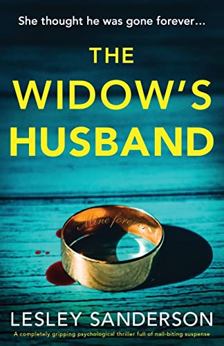 The Widow's Husband: A completely gripping psychological thriller full of nail-biting suspense (Totally gripping and compelling psychological thrillers by Lesley Sanderson)