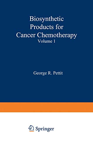 Biosynthetic Products for Cancer Chemotherapy: Volume 1