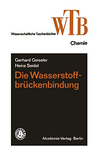 Die Wasserstoffbrückenbindung (Wissenschaftliche Taschenbücher (224), Band 224)