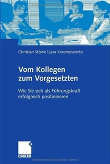 Vom Kollegen zum Vorgesetzten: Wie Sie sich als Führungskraft erfolgreich positionieren