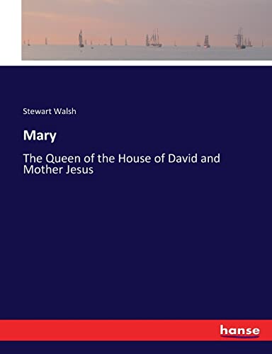 Mary: The Queen of the House of David and Mother Jesus