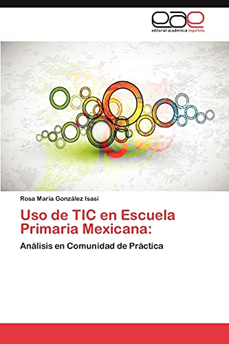 Uso de TIC en Escuela Primaria Mexicana:: Análisis en Comunidad de Práctica