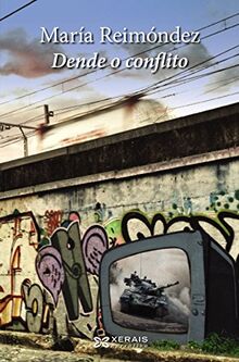 Dende o conflito (EDICIÓN LITERARIA - NARRATIVA)
