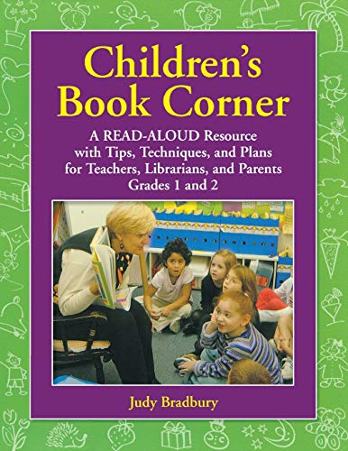Children's Book Corner: A Read-Aloud Resource with Tips, Techniques, and Plans for Teachers, Librarians, and Parents Grades 1 and 2