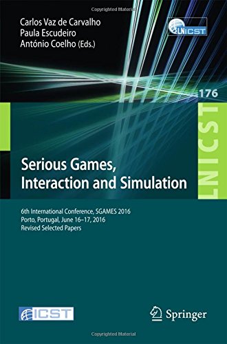 Serious Games, Interaction and Simulation: 6th International Conference, SGAMES 2016, Porto, Portugal, June 16-17, 2016, Revised Selected Papers ... and Telecommunications Engineering)