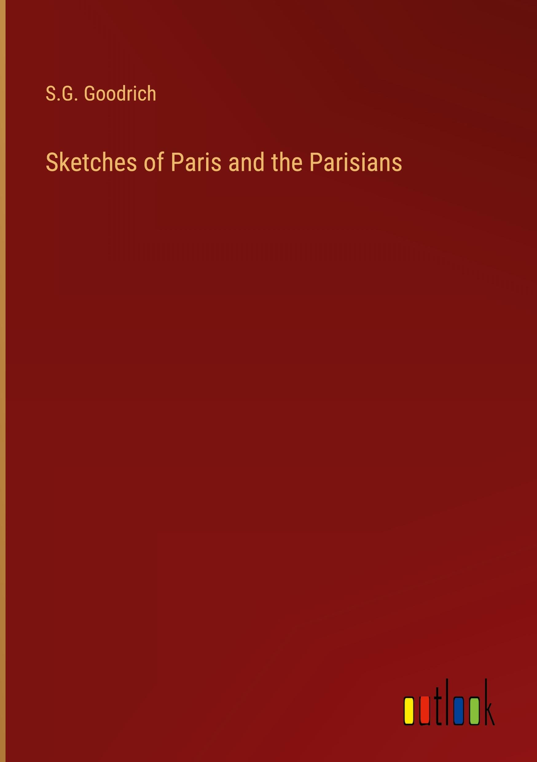 Sketches of Paris and the Parisians