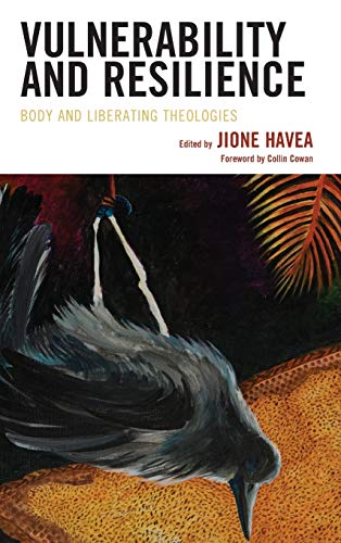 Vulnerability and Resilience: Body and Liberating Theologies (Theology in the Age of Empire)