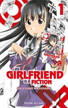 My girlfriend is a fiction. Vol. 1