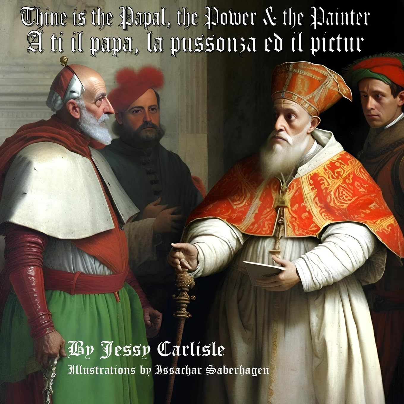 Thine is the Papal, the Power, & the Painter / A ti il papa, la pussonza ed il pictur: A Legend of a Man's Dedication to Salvation / Ina legenda dalla ... al spindrament (Bilingual Legends, Band 735)