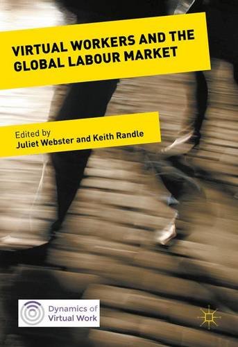 Virtual Workers and the Global Labour Market (Dynamics of Virtual Work)