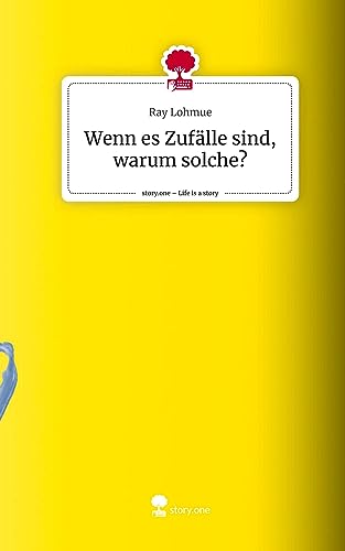 Wenn es Zufälle sind, warum solche?. Life is a Story - story.one