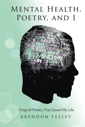Mental Health, Poetry, and I: Original Poetry That Saved My Life