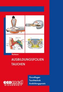 Ausbildungsfolien Tauchen: Grundlagen - Tauchtechnik - Ausbildungspraxis