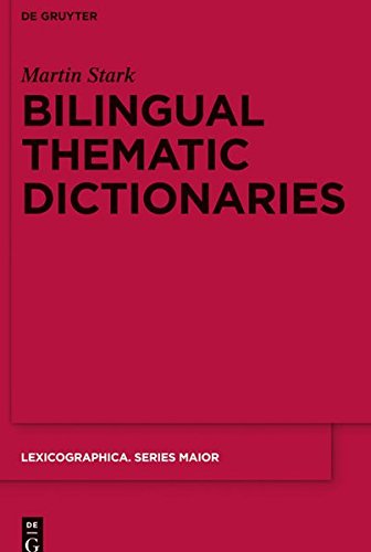 Bilingual Thematic Dictionaries (Lexicographica. Series Maior, Band 140)