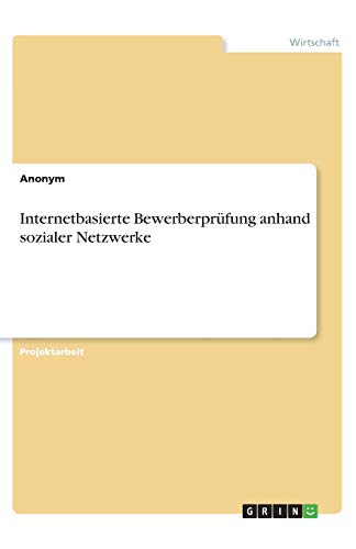 Internetbasierte Bewerberprüfung anhand sozialer Netzwerke