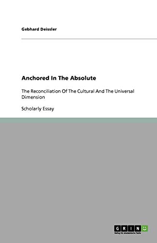 Anchored In The Absolute: The Reconciliation Of The Cultural And The Universal Dimension