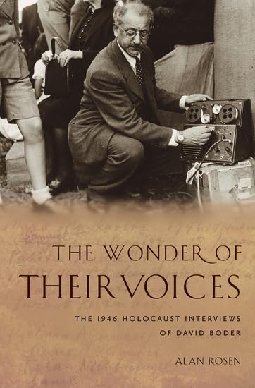 The Wonder of Their Voices: The 1946 Holocaust Interviews of David Boder (Oxford Oral History Series)